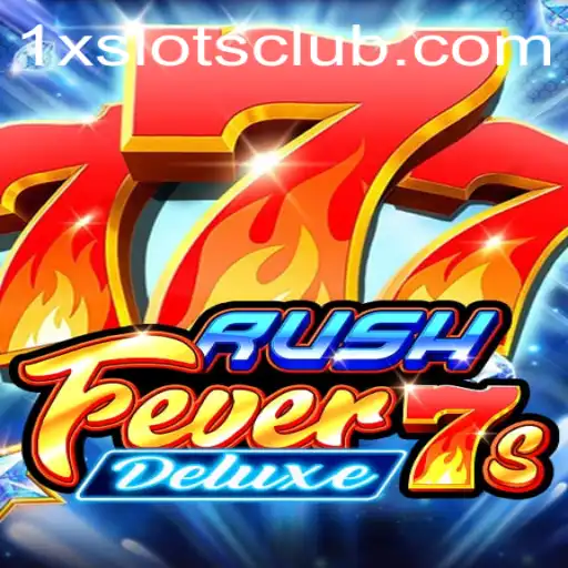 RushFever7sDeluxe: Dive into the Ultimate Gaming Experience on 1XSLOTS