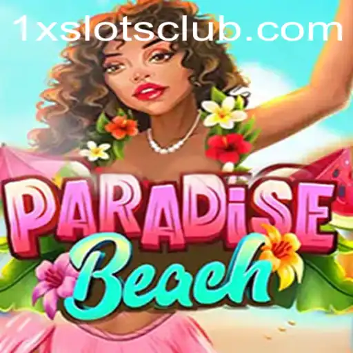 Discover the Thrilling World of ParadiseBeach at 1XSLOTS