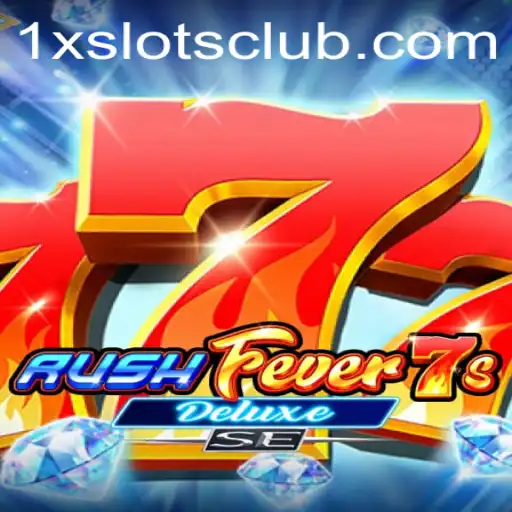RushFever7sDeluxeSE: An Immersive Experience at 1XSLOTS